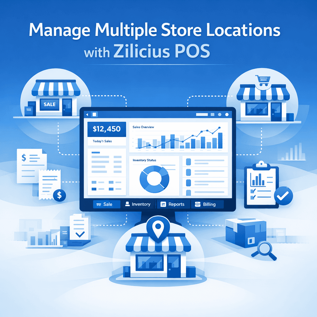 How to Manage Multiple Store Locations Efficiently with Zilicius POS Software