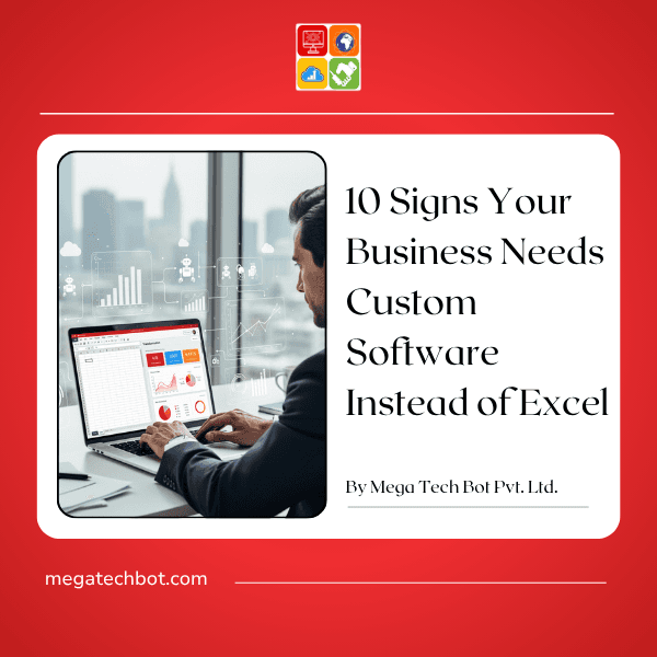 10 Signs Your Business Needs Custom Software Instead of Excel