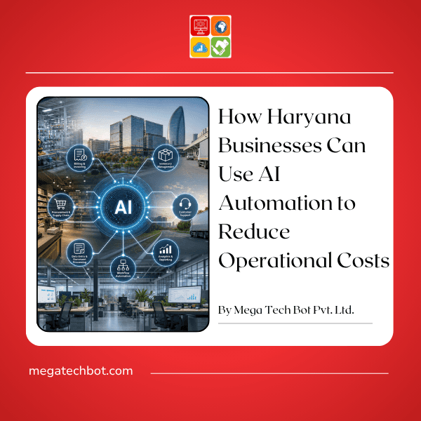 How Haryana Businesses Can Use AI Automation to Reduce Operational Costs