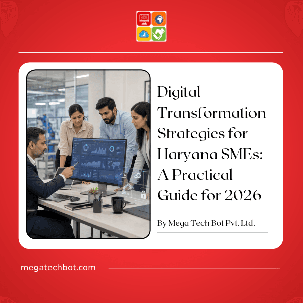 Digital Transformation Strategies for Haryana SMEs: A Practical Guide for 2026