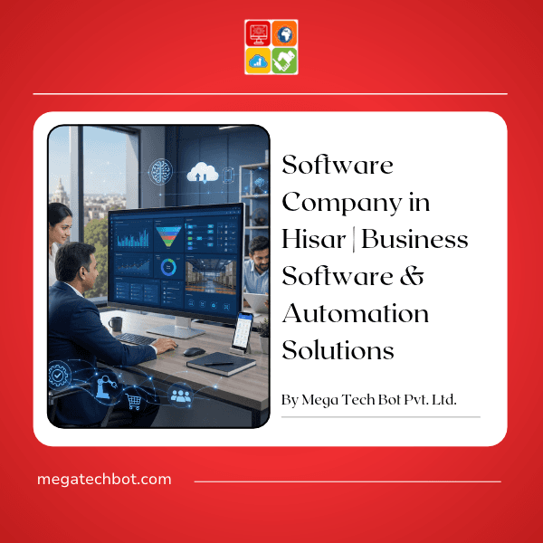 Software Company in Hisar: How Local Businesses Can Use Technology to Improve Efficiency and Growth