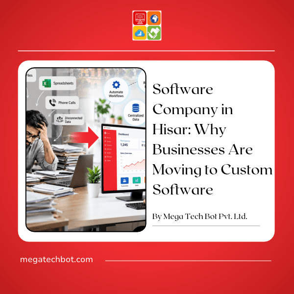 Why Businesses in Hisar Are Moving from Manual Processes to Custom Software Solutions